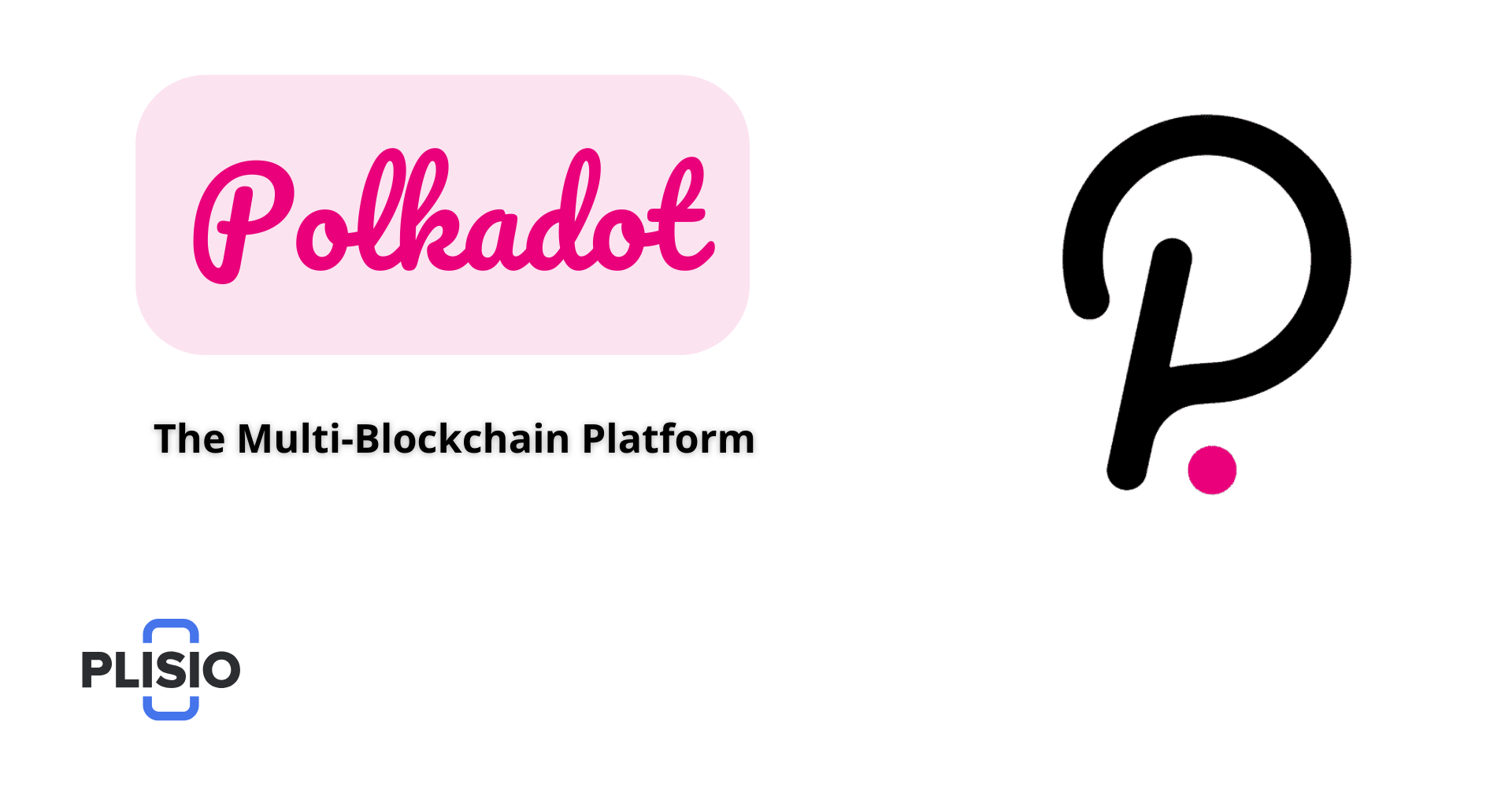 Polkadot: The Multi-Blockchain Platform Everyone`s Talking About.