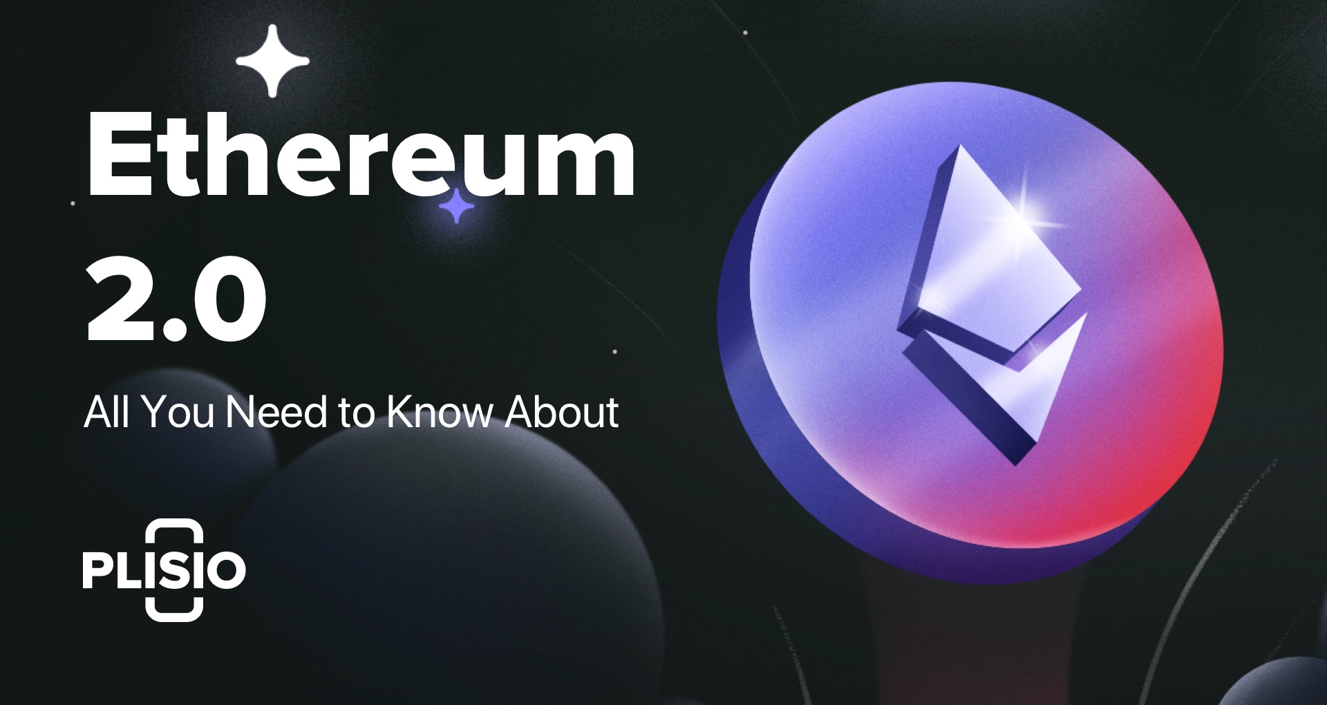 Все, что вам нужно знать об Ethereum 2.0